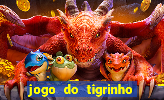 jogo do tigrinho fortune tiger demo